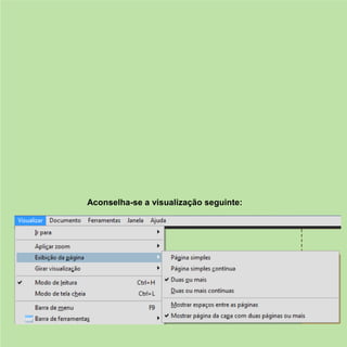 Aconselha-se a visualização seguinte:

Em ecrã inteiro - Rectângulo na barra acima à direita.
 