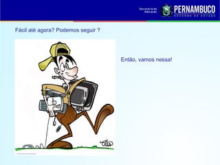 Fácil até agora? Podemos seguir ?
Então, vamos nessa!
http://desenhistaguito.zip.net/images/voltei.jpg
http://desenhistaguito.zip.net/images/voltei.jpg
 