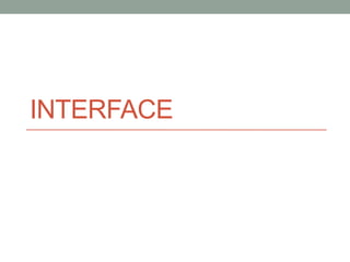 INTERFACE