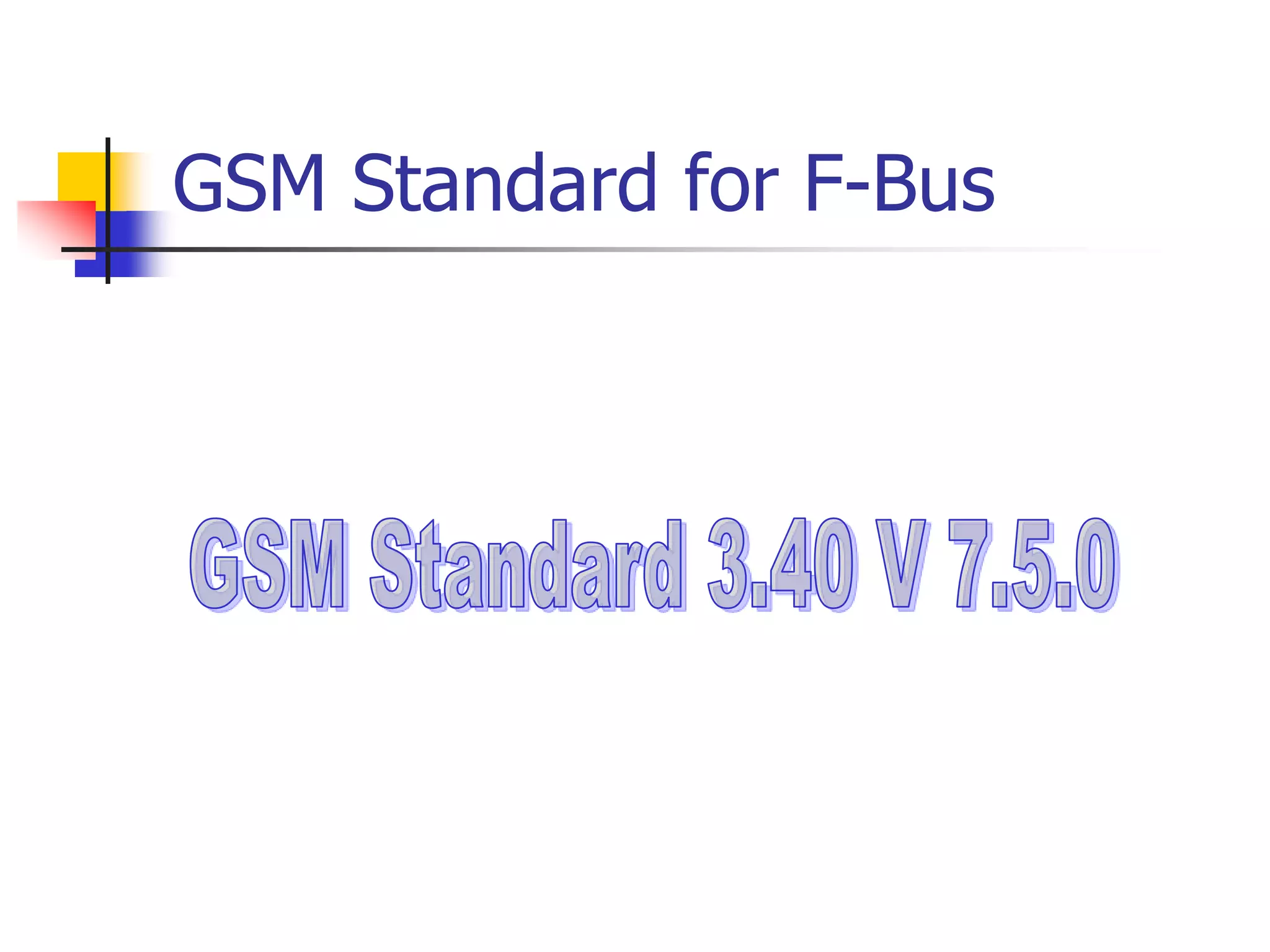 GSM Standard for F-Bus
 
