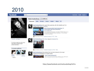 2010
https://www.facebook.com/markzuckerberg?ref=ts
15/63
 