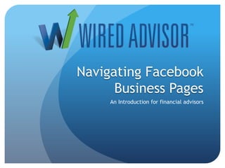 Navigating Facebook Business Pages An Introduction for financial advisors 