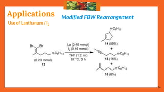 26
Modified FBW RearrangementApplications
Use of Lanthanum / I2
 