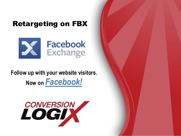 Retargeting on FBX
Follow up with your website visitors.
Now on Facebook!
 
