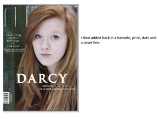 I then added back in a barcode, price, date and
a cover line.
 