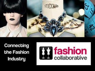 Connecting
the Fashion
  Industry
 