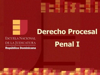 Derecho Procesal Penal I 