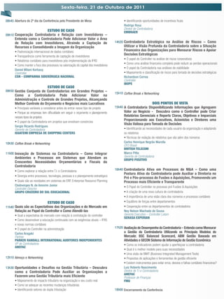 Sexta-feira, 21 de Outubro de 2011


08h45 Abertura do 2º dia da Conferência pelo Presidente de Mesa                             • Identiﬁcando oportunidades de incentivos ﬁcais
                                                                                            Rodrigo Rosa
                                                                                            Diretor de Controladoria
                                 ESTUDO DE CASO                                             EMBRAER
09h10 Cooperação Controladoria e Relação com Investidores –
      Entenda como a Controladoria Pode Adicionar Valor a Área
      de Relação com Investidores, Atraindo a Captação de                             14h20 Controladoria Estratégica na Análise de Riscos – Como
      Recursos e Consolidando a Imagem da Organização                                       Utilizar a Visão Profunda da Controladoria sobre a Situação
      • Padronização internacional de dados contábeis                                       Financeira das Organizações para Mensurar Riscos e Apoiar
      • Transparência como ferramenta de captação de investidores
                                                                                            Decisões Estratégicas
                                                                                            • O papel do Controller na análise de riscos corporativos
      • Relatórios contábeis para investidores pós-implementação da IFRS
                                                                                            • Como uma análise ﬁnanceira completa pode reduzir as perdas operacionais
      • Como manter o foco dos processos na valorização do capital dos investidores
                                                                                            • O papel da Controladoria nas análises de viabilidade
      Daniel Milani Kerbauy
      Controller                                                                            • Mapeamento e classiﬁcação de riscos para tomada de decisões estratégicas
      CSN - COMPANHIA SIDERÚRGICA NACIONAL                                                  Richardson Correa
                                                                                            Controller
                                                                                            IBOPE
                                 ESTUDO DE CASO
09h50 Gestão Conjunta de Controladorias em Grandes Projetos –
                                                                                      15h10 Coffee Break e Networking
      Como a Controladoria Pode Adicionar Valor na
      Administração e Controle de Grandes Projetos, Alcançando
      Melhor Controle do Orçamento e Negócios mais Lucrativos                                                       DOIS PONTOS DE VISTA
      • Principais variáveis a considerar antes de entrar nesse tipo de projeto       15h40 A Controladoria Disponibilizando Informações que Agreguem
      • Porque as empresas tem diﬁculdade em seguir o orçamento e planejamento              Valor ao Negócio - Descubra como o Controller pode Criar
      nesses tipos de projetos                                                              Relatórios Gerenciais e Reports Claros, Objetivos e Imparciais
      • O papel da Controladoria em projetos que envolvam consórcios
                                                                                            Proporcionando aos Executivos, Acionistas e Diretores uma
                                                                                            Visão Valiosa para Tomada de Decisões
      Sergio Ricardo Rodrigues
      Gerente de Controladoria                                                              • Identiﬁcando as necessidades de cada usuário da organização e adaptando
      IGUATEMI EMPRESA DE SHOPPING CENTERS                                                  os relatórios
                                                                                            • Técnicas de redação de relatórios que vão além dos números
10h30 Coffee Break e Networking                                                             Carlos Henrique Negrão Marolla
                                                                                            CFO Brasil
                                                                                            BRITISH TELECOM
11h00 Inovação de Sistemas na Controladoria – Como Integrar                                 Marco Pitta
      Ambientes e Processos em Sistemas que Atendam as                                      Gerente de Controladoria
                                                                                            GRUPO POSITIVO
      Crescentes Necessidades Orçamentárias e Fiscais da
      Controladoria
      • Como explorar a relação entre T.I. e Controladoria                            16h40 Controladoria Ativa em Processos de M&A – Como uma
                                                                                            Postura Ativa da Controladoria pode Auxiliar a Diretoria no
      • Sinergia entre processos, tecnologia, pessoas e o planejamento estratégico
                                                                                            Pré e Pós-processo de Fusões e Aquisições, Promovendo um
      • Quais são as novidades em sistemas de ERP, Enterprise Resource Planning             Processo mais Eﬁciente e Transparente
      Clodovirges N. de Amorim Junior                                                       • O Papel do Controller no processo pré Fusões & Aquisições
      Controller Director
      GRUPO CRUZEIRO DO SUL EDUCACIONAL                                                     • A criação de uma nova cultura de controladoria
                                                                                            • A importância de uma visão clara dos números e processos contábeis
                                 ESTUDO DE CASO                                             • Equilíbrio de forças entre departamentos
11h40 Quais são as Expectativas das Organizações e do Mercado em                            • Cooperação entre os departamentos de controladoria
      Relação ao Papel do Controller e Como Atendê-las                                      Ney Nelson Machado de Sousa
      • Qual a expectativa do mercado com relação à contratação do controller               Gerente Executivo – Controller Latam
                                                                                            SERASA EXPERIAN
      • Como desenvolver a educação continuada com as exigências atuais – IFRS
      e novas normas contábeis
      • O papel do Controller na administração                                        17h20 Avaliação de Desempenho da Controladoria – Entenda como Mensurar
      Carlos Aragaki                                                                        a Gestão da Controladoria Utilizando os Principais Modelos do
      Partner                                                                               Mercado: BSC Balanced Scorecard, ABM Gestão Baseada em
      PARKER RANDALL INTERNATIONAL AUDITORES INDEPENDENTES                                  Atividades e GECON Sistema de Informação de Gestão Econômica
      VP de Controladoria                                                                   • Como os indicadores podem ajudar a aperfeiçoar a controladoria
      ANEFAC
                                                                                            • Qual é o melhor modelo para suas necessidades
                                                                                            • Uma visão de BIMT (Business Integrated Management Tools)
12h10 Almoço e Networking                                                                   • Propostas de aplicações e ferramentas de gestão eﬁciente
                                                                                            • Existem instrumentos para evitar erros, desvios e falhas contábeis ﬁnanceiras?
13h30 Oportunidades e Desaﬁos na Gestão Tributária – Descubra                               Luiz Roberto Nascimento
      como a Controladoria Pode Auxiliar as Organizações a                                  Diretor de T.I e Controladoria
                                                                                            ANEFAC
      Fazerem uma Gestão Tributária mais Eﬁciente                                           Professor de Finanças
      • Mapeamento do impacto tributário na organização e seu custo real                    FMU
      • Como se adequar as recentes mudanças tributárias
      • Identiﬁcando setores de dupla tributação                                      18h00 Encerramento da Conferência
 