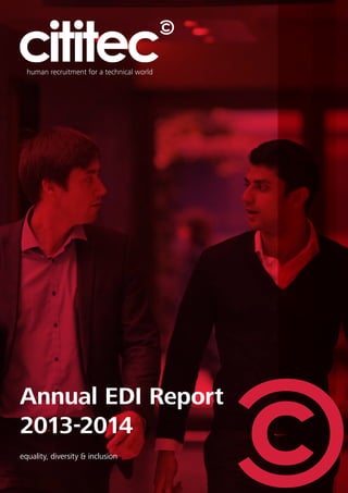 1
Annual EDI Report
2013-2014
equality, diversity & inclusion
 