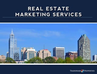 REAL ESTATE
MARKETING SERVICES
 
