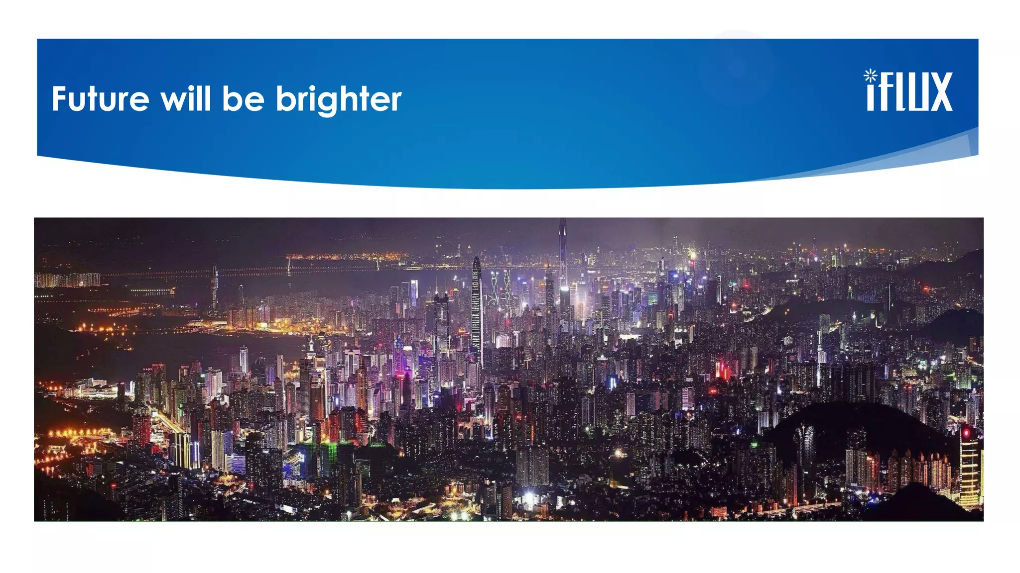 Future will be brighter
 