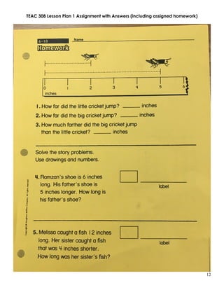 TEAC 308 Lesson Plan 1 Assignment with Answers (including assigned homework)
12
 