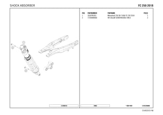 X ON DEMAND* NEW PART19065
CHASSIS # 88
POS PARTNUMBER PARTNAME PIECE
1 18187R5501 Monoshock 250 SX-F USA/ FC 250 2018 1
2 77204089000 HH COLLAR SCREW M10X52 SW13 2
157890410
FFCC 225500 22001188SHOCK ABSORBER
 