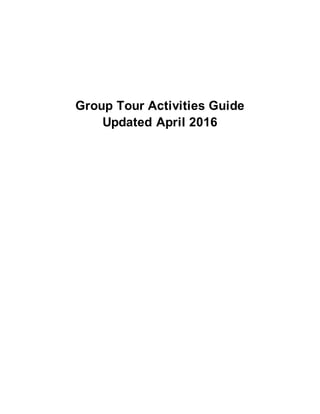 Group Tour Activities Guide
Updated April 2016
 