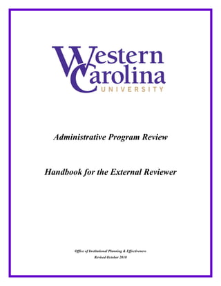 Administrative Program Review
Handbook for the External Reviewer
Office of Institutional Planning & Effectiveness
Revised October 2010
 