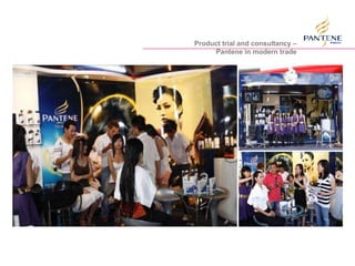 Product trial and consultancy –
Pantene in modern trade
 