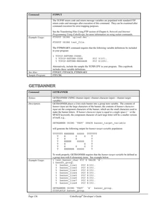 CobolScript®
Developer’s Guide Page 115
Using AppMaker™
from the Control Panel
To use AppMaker™ to build an executable from the Control Panel, enter the name of the program in
the input box next to the Build button, or select the program by clicking on the Browse button to
browse your filesystem. Once you’ve selected a program file, click Build. A popup window will
appear that shows that the executable was successfully built. Provided your application is designed
for the web, you can then run the executable from the popup by clicking on the hyperlink. See Figure
9.6.
Figure 9.6– Creating an executable with AppMaker from the Control Panel.
 