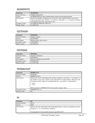 Page 148 CobolScript®
Developer’s Guide
Command: PERFORM
Description: The basic PERFORM statement has three variants in CobolScript:
Variant 1, Standard PERFORM:
The standard PERFORM passes program control to a program module module-name a
single time, and then returns control to the statement following the PERFORM. When
the PERFORM is encountered during program execution, control passes immediately to
the first line of code within module-name. The code within module-name then executes;
after the last statement in module-name has been processed, control is returned to the
line immediately following the PERFORM statement, and program execution continues
normally.
Variant 2, PERFORM .. UNTIL:
PERFORM .. UNTIL is used to pass program control to a program module module-name
multiple times, until condition is satisfied. Execution of the code within module-name is
similar to the standard PERFORM.
When a PERFORM .. UNTIL statement is encountered during program execution,
condition is immediately evaluated; if it evaluates to FALSE, module-name is executed,
and control returns to the beginning of the PERFORM .. UNTIL statement, so that
condition can be evaluated again. If condition evaluates to TRUE, module-name is not
executed, and control passes to the statement following the PERFORM .. UNTIL.
There are two important points to keep in mind when using PERFORM .. UNTIL:
• First, remember that condition must evaluate to TRUE in order for control to
be passed to the statement following the PERFORM .. UNTIL; if condition
always evaluates to FALSE, the program will be caught in an endless loop,
repeatedly performing the code in module-name. To avoid this, some of the
code within module-name must change some component of condition, so that
condition will eventually be TRUE.
• Second, remember that condition is always evaluated prior to the execution of
module-name. Therefore, if condition evaluates to TRUE the first time that the
PERFORM .. UNTIL is encountered, the code in module-name will never be
performed.
More information on conditions, condition evaluation, and permitted condition syntax is
available in the Command Reference entry for IF, and in the Expressions and Conditions
section in Chapter 3, CobolScript Language Constructs.
Variant 3, Inline PERFORM:
The Inline PERFORM is simply a variation of PERFORM .. UNTIL. Instead of
performing a separate module, however, it executes the code that is between the
PERFORM and END-PERFORM statements multiple times, until condition is satisfied.
Example Usage: Variant 1:
PERFORM INIT.
Variant 2:
PERFORM PROCESSING UNTIL counter = 5.
Variant 3:
PERFORM UNTIL counter = 5
ADD 1 TO counter
DISPLAY `counter = `  counter
END-PERFORM
See Also: IF (for explanation of condition evaluation, PERFORM .. VARYING
Sample Program: PERFORM.CBL
 