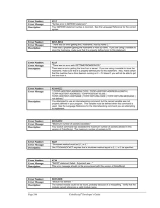 CobolScript®
Developer’s Guide Page 211
Company ODBC Driver Data Source
Decision Support, Inc.
Telephone: 704-849-8904
Fax: 704-487-4875
http://www.dsinc.com
UniStar ODBC Driver DMS II
DARGAL server
Dharma Systems
Telephone: 603-886-1400
Fax: 603-883-6904
http://www.products.dharma.com
Dharma ODBC SDK
ODBC SDK Lite
BASISplus
GT.M
PROMIS
custom drivers
Doric Computer Systems International
Telephone: 800-223-2942
Telephone: 206-367-7974
http://www.doric.com
INFO~ODBC Direct Client
INFO~ODBC Server
C-ISAM
D-ISAM
ESRI ARC/INFO Coverages
INFO DBMS  4G/L
Egan Systems, Inc.
Telephone: 800-645-9898
Telephone: 516-588-8000
Fax 516-588-8001
http://www.egns.com/ODBC/
Interactive COBOL ODBC Driver ICOBOL Server
COBOL files
Easysoft Ltd.
Telephone: +44 (0)1132220400
Fax: +44 (0)1132220500
http://www.easysoft.com
ODBC for RMS
ODBC for ISAM
ODBC for CODA
ODBC for ROSS
RMS files
C-ISAM
D-ISAM
T-ISAM
EasiRun Software
Telephone: 619-587-0467
Fax: 619-587-0466
http://www.easirun.com
EasiODBC
Relativity
USQL Client-Server drivers
AcuCOBOL files
RM-COBOL
EXTFH
C-ISAM
Business BASIC ISAM
U/FOS
Empress Software Inc.
Telephone: 301-220-1919
Fax 301-220-1997
http://www.empress.com
Empress ODBC driver Empress
Ensodex, Inc.
Telephone: 612-766-8787
Fax 612-766-8792
http://www.ensodex.com
Hot Sockets ODBC Driver (server) Data sources with 32-bit ODBC
drivers
Esker, Inc.
Telephone: 415-675-7777
Fax: 415-675-7775
http://www.esker.com
ODBC Driver Pack
TunSQL
C-ISAM
D-ISAM
IBM DB2
Informix
Oracle
Progress
Sybase
EveryWare Development Corp.
Telephone: 905-819-1173
Fax 905-819-1172
http://www.everyware.com
Butler SQL ODBC Driver Butler SQL
Farabi Technology Corp.
Telephone: 800-565-3455
Telephone: 514-332-3455
Fax 514-332-3915
http://www.farabi.com
ODBC for Ultima/400 AS/400
FairCom Corp.
Telephone: 800-234-8180
Telephone: 314-445-6833
Fax 314-445-9698
http://www.faircom.com
FairCom ODBC Driver FairCom Server
c-tree Plus
 
