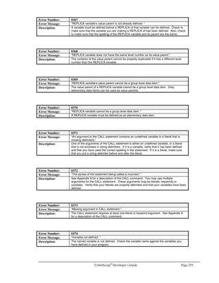 Page 222 CobolScript®
Developer’s Guide
Company ODBC Driver Data Source
XDB Systems, Inc. (see MERANT)
Telephone: 410-312-9300
Fax: 410-312-9500
ExpressLane (server) XDB
IBM DB2
IBM AS/400
YARD Software Gmbh
Telephone: +(49) 221/98664-0
Fax: +(49) 221/98664-99
http://www.yard.de
ODBC Driver for YARD-SQL YARD-SQL
UnixODBC ODBC Drivers
The following table is a list of unixODBC drivers and the companies that produce them. Most of
these are freely downloadable unixODBC drivers. There is also a project underway to create a
unixODBC driver for Oracle.
Because some of the drivers below are freeware products, they may not be production-worthy or free
of bugs. You should contact the driver author if you have problems installing or using a specific
driver. For data sources marked with a plus sign (+), we successfully installed and tested the driver
with unixODBC. For those marked with a minus ( - ), we were unable to succeed in making the
driver work with unixODBC. The drivers for data sources not marked by a plus or minus were not
tested.
Company unixODBC Driver Data Source
unixODBC
http://www.unixodbc.org
PostgreSQL Driver included with
unixODBC
PostgreSQL (+)
T.C.X DataKonsult AB
Fax: +46-8-7296905
http://www.mysql.com/download_myodbc.ht
ml
MyODBC Driver for unixODBC MySQL, version 3.23 and higher
(+)
IBM Corp.
Telephone: 800-IBM-4YOU
http://www.software.ibm.com/data/db2
The libdb2.so library, part of DB2
for Linux, can serve as an ODBC
driver.
DB2 for Linux
YARD Software GmbH
Telephone: +49 221 98664-0
Fax: +49 221 98664-99
http://www.yard.de
YARD unixODBC Driver YARD-SQL
Ke Jin's Net News ODBC Driver Internet News Server Driver
included with unixODBC
Internet News Server
Easysoft
Telephone: +44 (0) 113 222 0400
Fax: +44 (0) 113 222 0500
http://www.easysoft.com/
Easysoft's ODBC-ODBC Bridge ODBC-ODBC
unixODBC
http://www.unixodbc.org
MiniSQL Driver included with
unixODBC
MiniSQL ( - )
unixODBC
http://www.unixodbc.org
SQL unixODBC Driver for Text
Files
Text Files ( - )
 