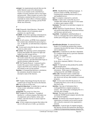 Page 228 CobolScript®
Developer’s Guide
DROP TABLE
Command: DROP TABLE
Syntax: DROP TABLE table-name
Description: Removes a table from a database.
Example Usage: EXEC SQL
drop table customer
END-EXEC.
FETCH
Command: FETCH
Syntax: FETCH [ {NEXT | PRIOR | FIRST | LAST
| ABSOLUTE {int-constant | cobolscript-host-variable }
| RELATIVE {int-constant | cobolscript-host-variable }} ]
cursor-name INTO host-variable [,...]
Description: Retrieves data from a single row in a result set defined by a DECLARE command.
In most databases, the end-of-cursor state is signified by a sqlstate value of `S1010`.
Check for this sqlstate value (or, for sqlstate NOT = `00000`) to gracefully terminate a
FETCH loop.
Example Usage: EXEC SQL
fetch relative :row-position cust_cursor
into :customer-first-name, :customer-dollar-amount
END-EXEC.
INSERT
Command: INSERT
Syntax: INSERT INTO table-name
VALUES ( literal | cobolscript-host-variable,
:
literal | cobolscript-host-variable)
Description: Insert data from host cobolscript variables or literals into a database table.
Example Usage: EXEC SQL
insert into customer
values (:customer-first-name,
:customer-last-name,
:customer-description)
END-EXEC.
OPEN
Command: OPEN
Syntax: OPEN cursor-name
Description: Opens a cursor defined by a DECLARE command.
Example Usage: EXEC SQL
open cust_cursor
END-EXEC.
 