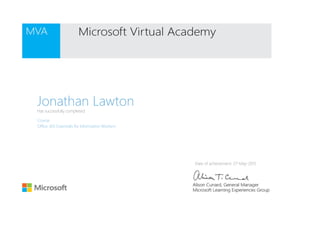 Jonathan LawtonHas successfully completed:
Course
Office 365 Essentials for Information Workers
Date of achievement: 27-May-2015
 