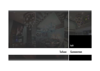 Turkuaz Gunawarman
Built
 