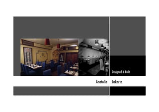 Anatolia Jakarta
Designed & Built
 