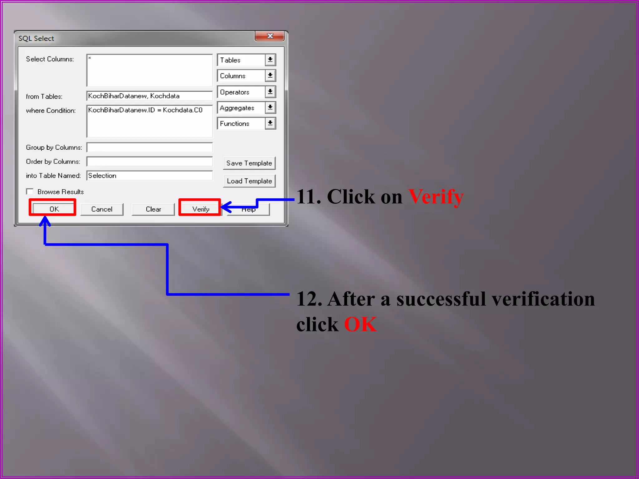 11. Click on Verify
12. After a successful verification
click OK
 