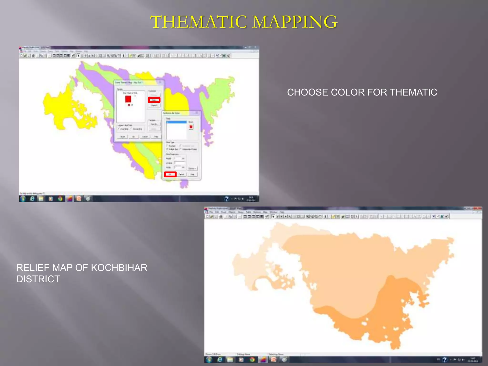THEMATIC MAPPING
RELIEF MAP OF KOCHBIHAR
DISTRICT
CHOOSE COLOR FOR THEMATIC
 