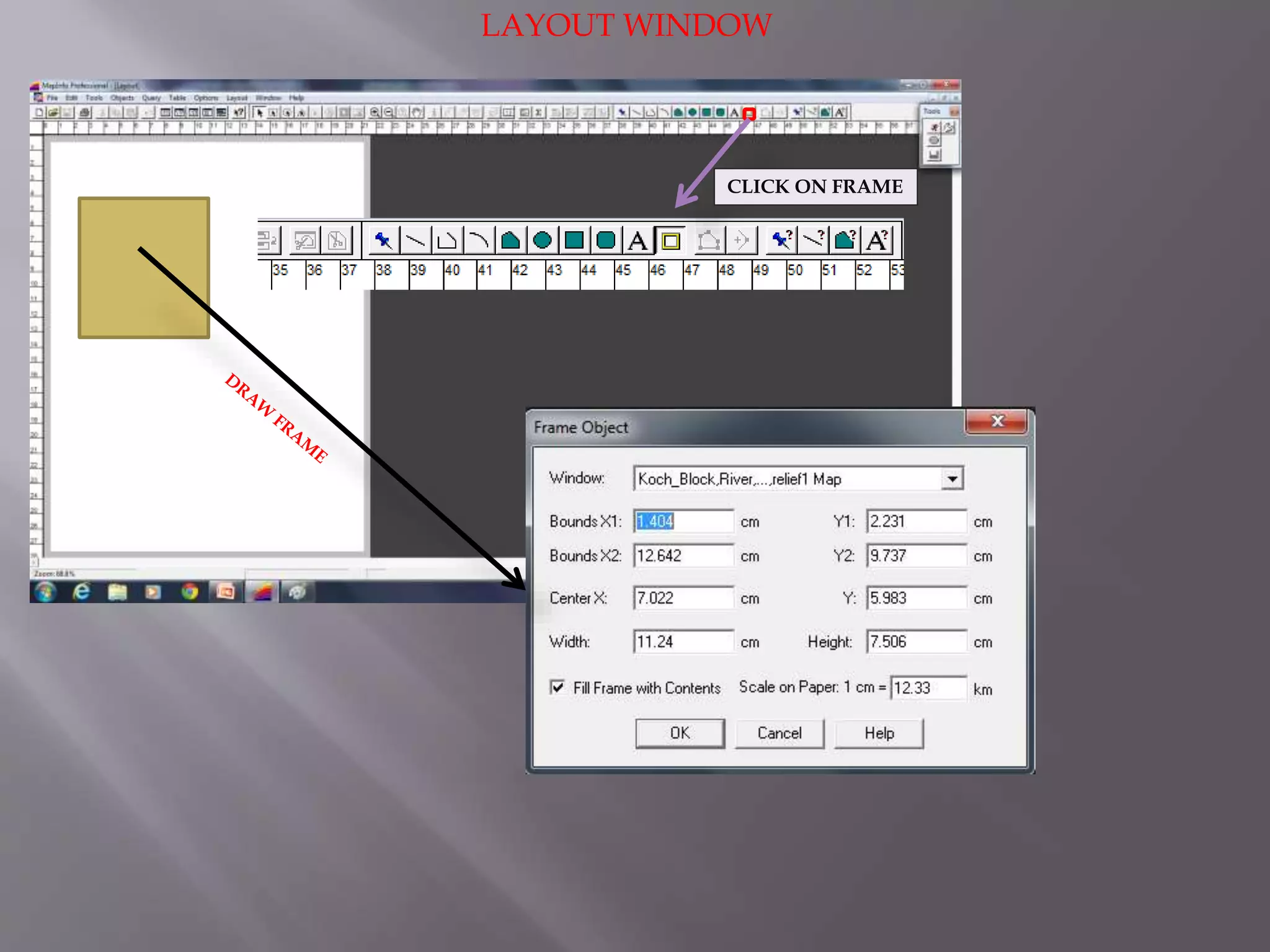 LAYOUT WINDOW
CLICK ON FRAME
 