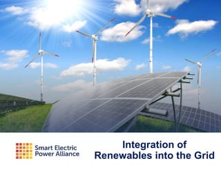Integration of
Renewables into the Grid
 