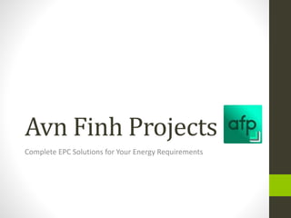 Avn Finh Projects
Complete EPC Solutions for Your Energy Requirements
 