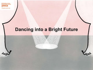 Dancing into a Bright Future
 