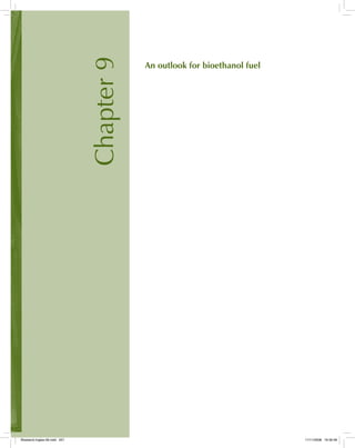 Chapter9
An outlook for bioethanol fuel
Bioetanol-Ingles-09.indd 257Bioetanol-Ingles-09.indd 257 11/11/2008 16:30:4811/11/2008 16:30:48
 