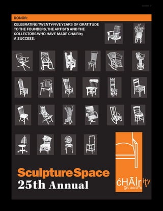sculpt 7
DONOR:
CELEBRATINGTWENTY-FIVEYEARS OF GRATITUDE
TOTHE FOUNDERS,THE ARTISTS ANDTHE
COLLECTORS WHO HAVE MADE CHAIRity
A SUCCESS.
25th Annual
 