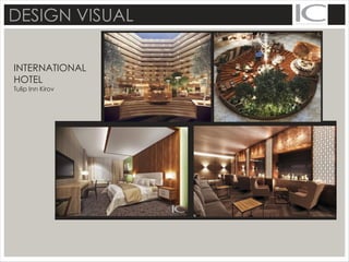 DESIGN VISUAL
INTERNATIONAL
HOTEL
Tulip Inn Kirov
 