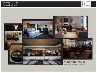 RESULT
WELLNESS HOTEL
Thermen Bussloo Voorst
 