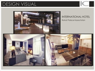 DESIGN VISUAL
INTERNATIONAL HOTEL
Rahat Palace Kazachstan
 