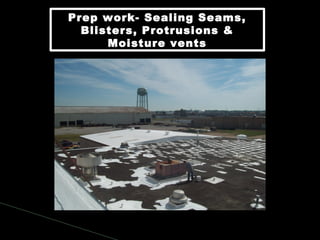 Prep work- Sealing Seams,
Blisters, Protrusions &
Moisture vents
Prep work- Sealing Seams,
Blisters, Protrusions &
Moisture vents
 