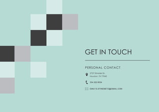 2727 Elmside Dr.
Houston, TX 77042
334.322.9034
EMILY.S.STINEMETZ@GMAIL.COM
PERSONAL CONTACT
GET IN TOUCH
 