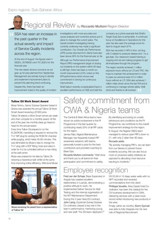 Expro regions: Sub-Saharan Africa
18
Regional Review by Riccardo Muttoni Region Director
SSA has seen an increase in
the past quarter in the
actual severity and impact
of Service Quality incidents
across the region.
At the end of August, the ﬁgures were 4
SSQI’s, 26 MSQI’s and 76 LSQI’s for this
ﬁnancial year.
This has raised obvious concerns as we
gear up for jobs planned from September.
Management are actively trying to identify
and implement improvement plans to
prevent this alarming trend continuing.
Despite this, there has been an
improvement noted in the quality of incident
investigations with more accurate root
cause analyses and corrective actions put in
place to manage the current spike. The
topset incident investigating training
currently underway has made a signiﬁcant
contribution. Our Overall Job Performance
(JPR) scores returned from clients have also
been above 80% for the ﬁnancial year so far.
Although our Performance Improvement
Report (PIR) management target of closing
out incidents on the system within 90 days
is still high, there has been a month-on-
month improvement of 6% noted on this
KPI performance which shows real
commitment in striving for continuous
improvement.
Shell Gabon recently congratulated Expro’s
excellent performance on HSE and held the
company as a prime example that Shell’s
Target Goal Zero is achievable. A continued
focus on Excellence in Operations for this
year has also seen the average score for
April to August reach 87%.
SSA has recorded 3 HiPo’s from Jul-Aug
with 2 related to pressure release and 1 to a
gas leak. Our classroom-based training is
ongoing and we are making progress to get
all employees through the program.
The region recently achieved 1 million
exposure hours without an LTI and TRC. We
hope to maintain this achievement in order
to pass our previous best of 5.4 million
hours without an LTI. SSA also achieved 1
million miles driven since the last RVI and is
continuing to manage vehicle safety. Well
done and thanks to all involved.
“
”
The Central & West Africa teams have
shown an active involvement in the PI
Programme in the last quarter by
contributing nearly 50% of all PIP cards
for the region.
James Rabi, Nigeria Maintenance
Manager, has frequently hosted PIP
awareness sessions with teams,
personally funded a prize for the best
contributors and provided coaching to
Base Ops.
Riccardo Muttoni comments: “Well done
and thank you to all teams for their
participation and commitment to safety.
By identifying and acting on unsafe
behaviours and conditions via the PI
Programme, we contribute to the overall
improvement strategy for the region.
In August, the Nigeria HSEQ team
managed to reduce open PIR’s down to
21, with only 2 older than 90 days.
Riccardo adds:
“By actively managing PIR’s, we can learn
from our failures to prevent future
incidents occuring. We can also focus
more on proactive safety initiatives as
opposed to allocating most resource
reacting to incidents.”
Tullow Oil Work Smart Award
Musa Tanimu, Senior Subsea Operator based in
Ghana was awarded the annual Tullow Oil Work
Smart Award receiving a $1000 prize.
Tullow Oil selects a Work Smart winner per week
who then compete for a monthly award. At the
end of the year, the monthly ideas go head-to-
head for the annual award.
Every time Tullow Oil prepare to run the
ELSA/RCM, manriding is required to remove the
9/16” MP plug for venting the RCM DV chamber
while purging, which takes 45-60 minutes. This
was eliminated by Musa’s idea to change the
9/16” plug with a SOF fitting, hose and valve in
order for it to be controlled without a man riding
at the well centre.
Musa was praised for his idea by Tullow Oil,
reducing a hazardous task whilst at the same
time improving online efficiency. Well done Musa!
Musa receiving his award from a representative
of Tullow Oil
Safety commitment from
CWA & Nigeria teams
Fred van der Schaar, Base Supervisor in
Angola has created excellent
relationships in Luanda, demonstrating a
positive attitude to work. He
implemented Deliver Service for Well
Testing and the internal organisation of
the WT Maintenance Department.
During the 2-year Hess EG contract,
John Laing, Equitorial Guinea Subsea
Co-ordinator, played a key role in the
team’s performance, mentoring young
and new staff. The SS team deployed 7”
DH ELSA in 10 deep water wells with no
NPT recorded and received
commendations from the client.
Phillippe Vouette, Area Cased Hole Co-
ordinator, has been the catalyst for the
CH business development in CWA,
delivering services with a clean track
record whilst introducing new products in
the area.
Finally, within six months, Elorm Gyimah
was able to fully integrate into his new
role of Regional Recruitment
Employee recognition
 