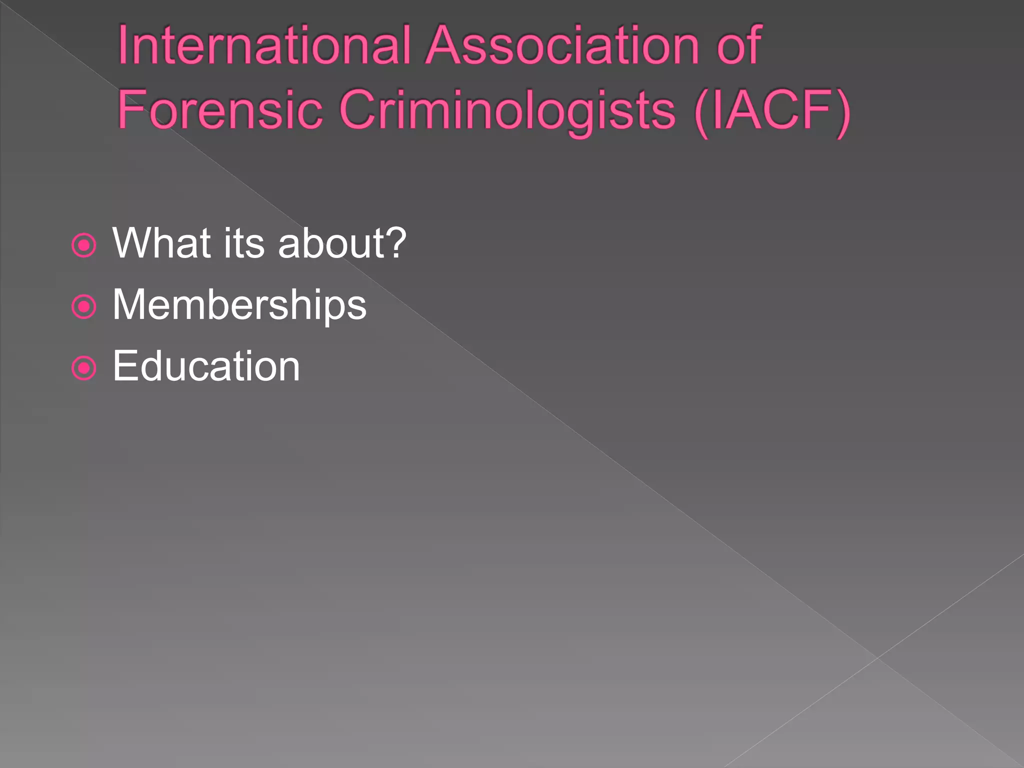  What its about?
 Memberships
 Education
 