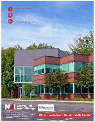 100 Grandville Ave SW Suite 100
Grand Rapids, MI 49503
616. 776. 0100 www.naiwwm.com
facebook.com/naiwwm
@naiwwm
nai-wisinski-of-west-michigan
Wisinski of
West Michigan
Office • Industrial • Retail • Multi-Family
 