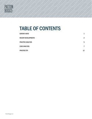 PattonBoggs.com
TABLE OF CONTENTS
EDITOR’S NOTE 1
RECENT DEVELOPMENTS 2
PRACTICE ANALYSIS 5
CASE ANALYSIS: 7
PRACTICE TIP: 12
 