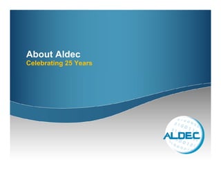 About Aldec
Celebrating 25 Years
 
