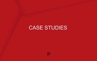 CASE STUDIES
 
