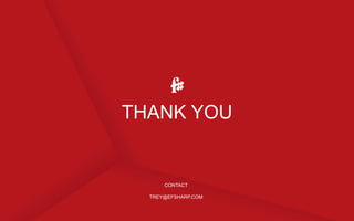 THANK YOU
CONTACT
TREY@EFSHARP.COM
 