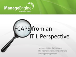   FCAPS from an   ITIL Perspective ,[object Object],[object Object],[object Object]