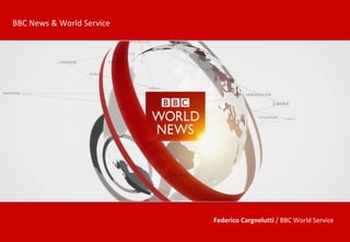 BBC News & World Service 
Federico Cargnelutti / BBC World Service 
 